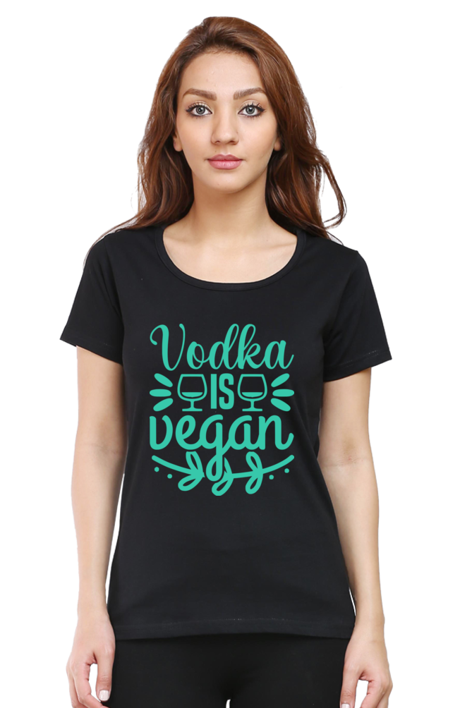 Vodka Is Vegan - Woman's Half Sleeve Tee