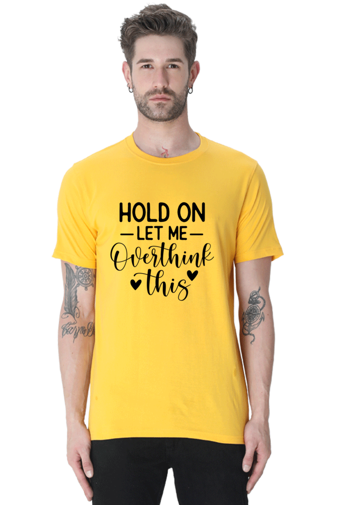 Let Me Overthink Half Sleeve T-shirt