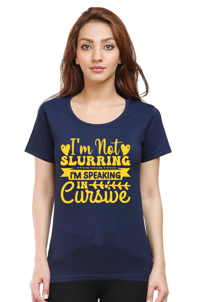 I Speak In Cursive - Women Half Sleeve Tee