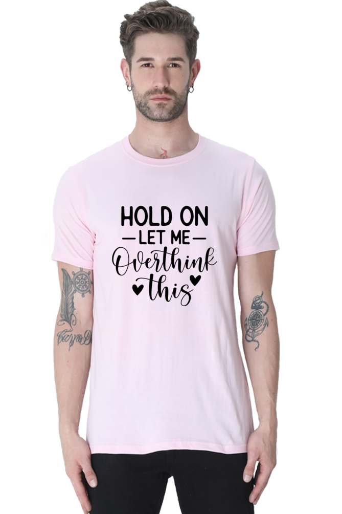 Let Me Overthink Half Sleeve T-shirt