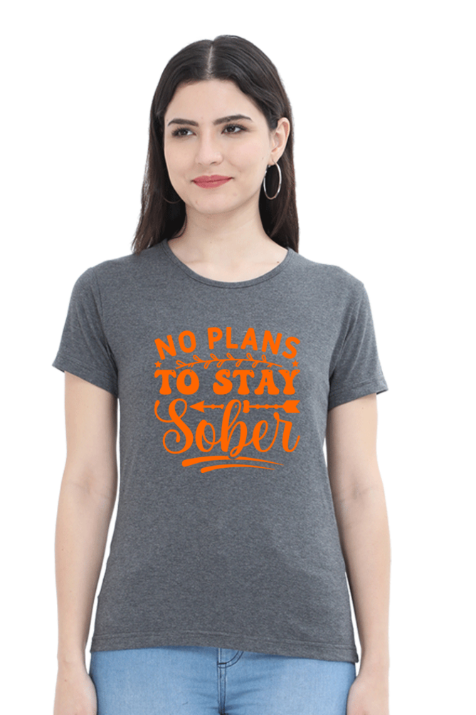 No Plans To Stay Sober - Woman's Half Sleeve Tee