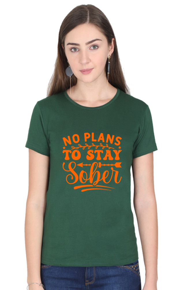 No Plans To Stay Sober - Woman's Half Sleeve Tee