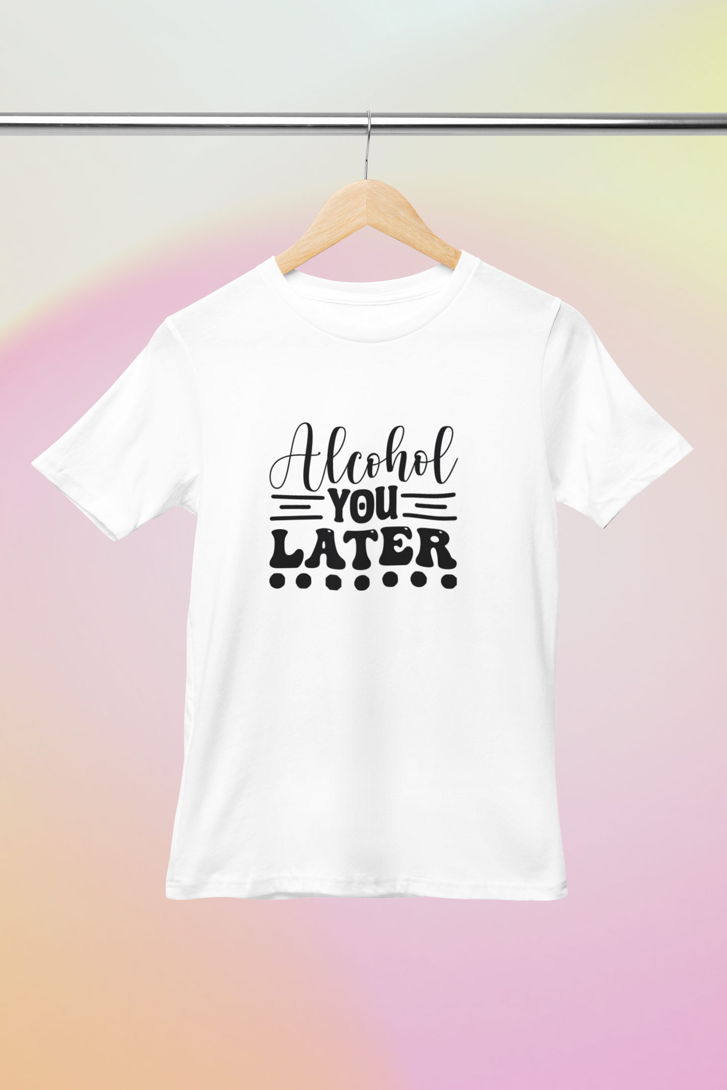 Alcohol You Later - Female Round Neck Half Sleeve Tee