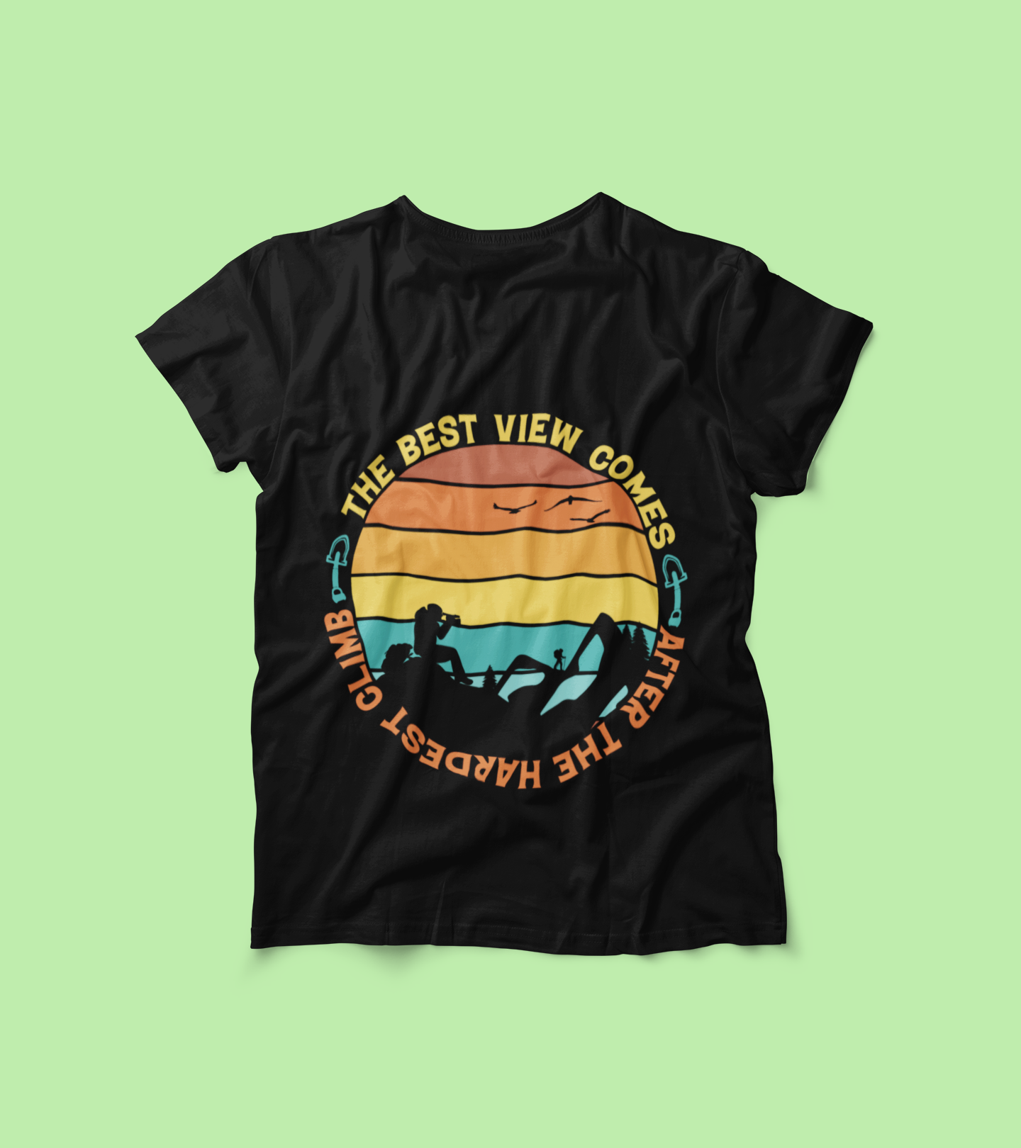 The Hardest Climb Provides The Best View - Women's T-shirt