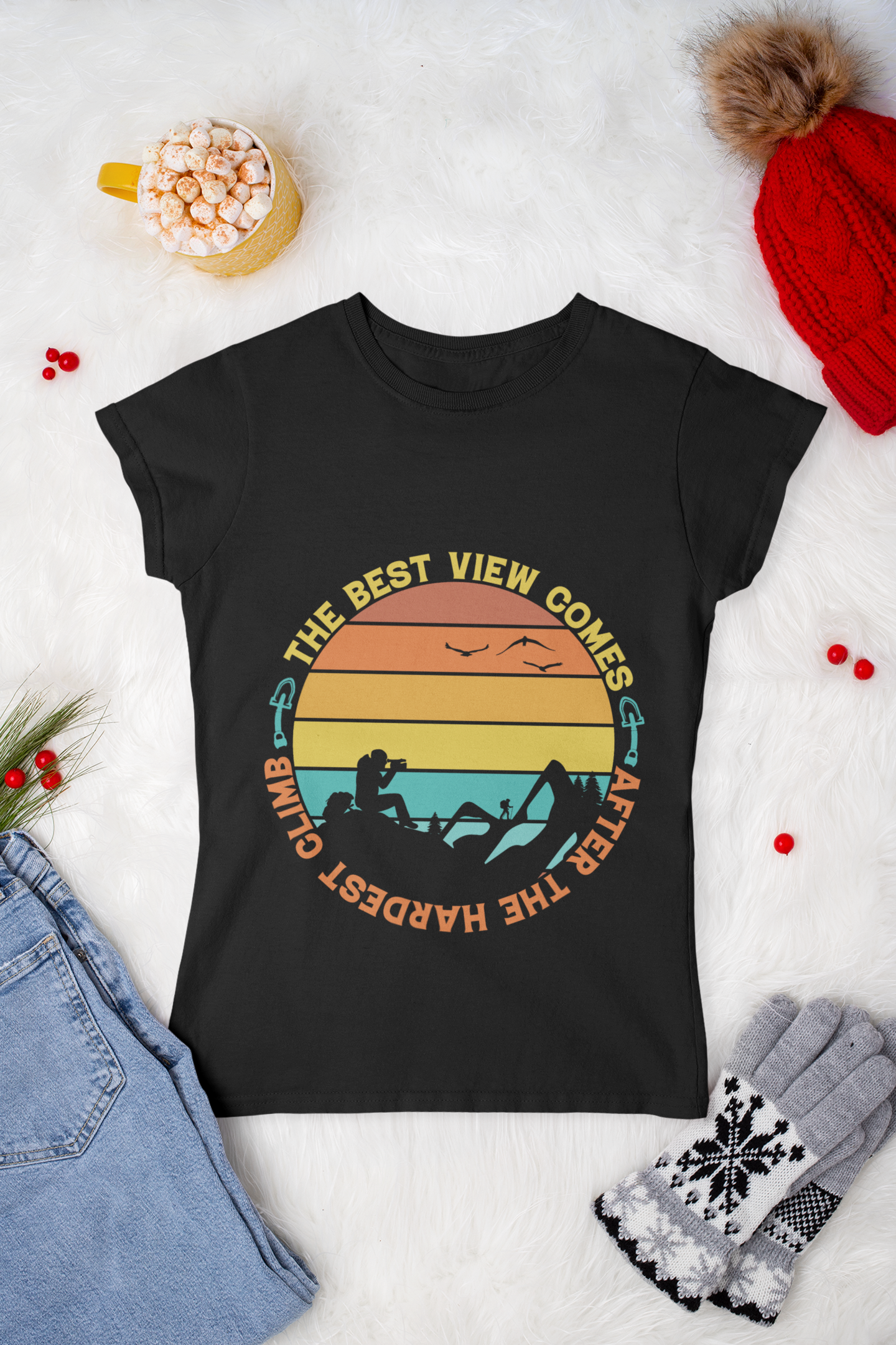 The Hardest Climb Provides The Best View - Women's T-shirt