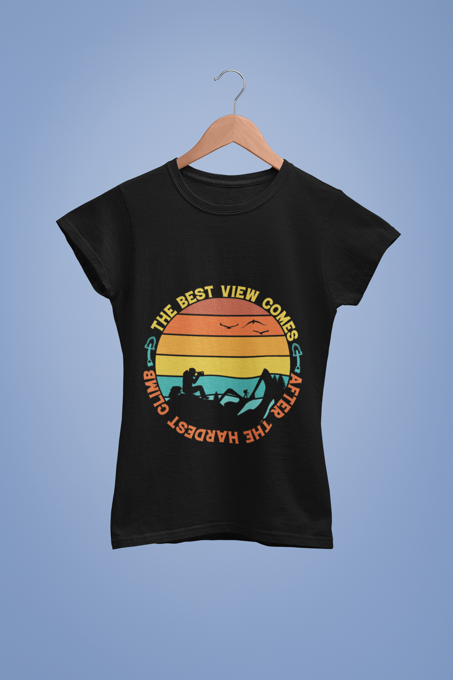 The Hardest Climb Provides The Best View - Women's T-shirt