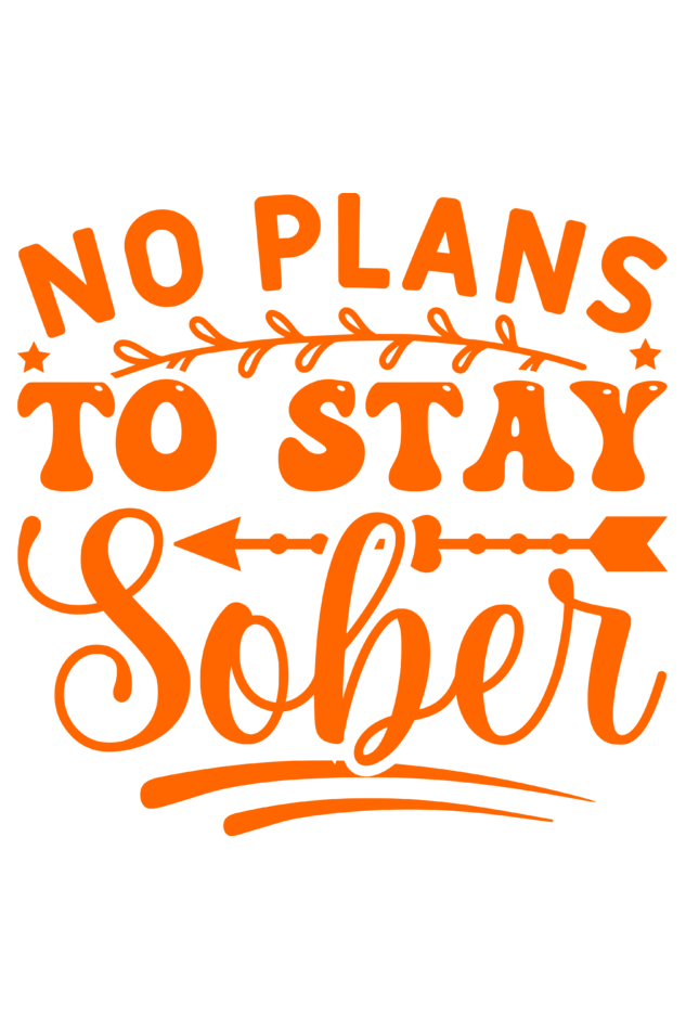 No Plans To Stay Sober - Woman's Half Sleeve Tee