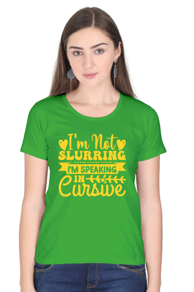 I Speak In Cursive - Women Half Sleeve Tee