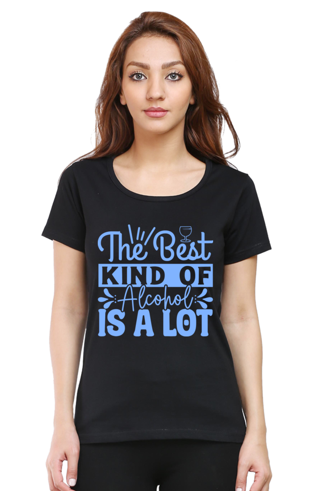 The Best Kind Of Alcohol - Woman Half Sleeve Tee