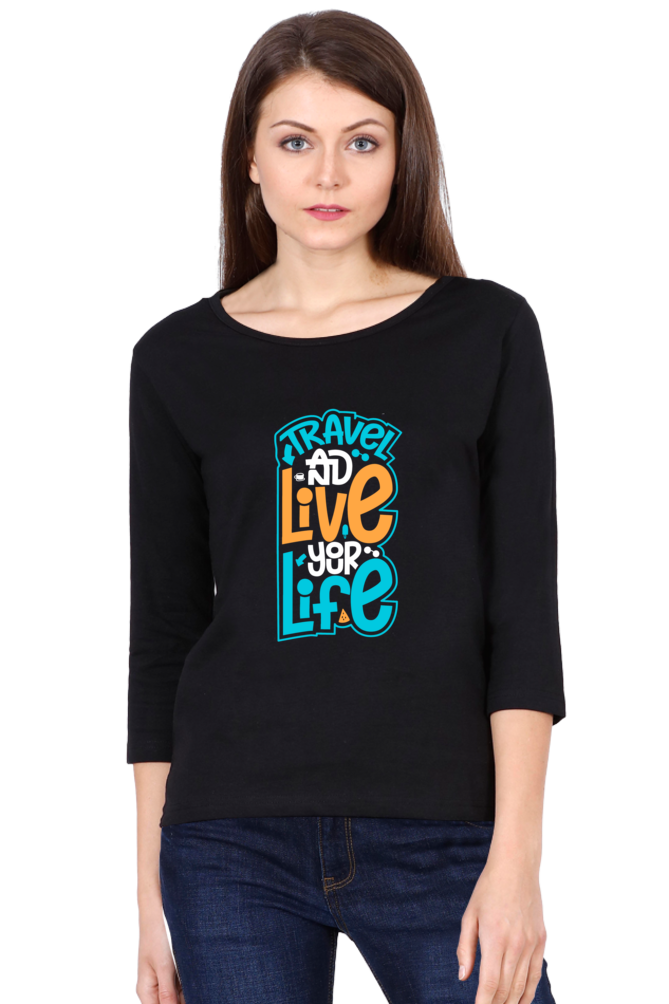 Travel & Live Your Life - Women's Full Sleeve T-shirt