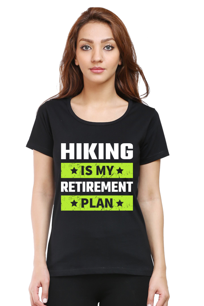 Hiking Is My Retirement Plan - Women's T-shirt