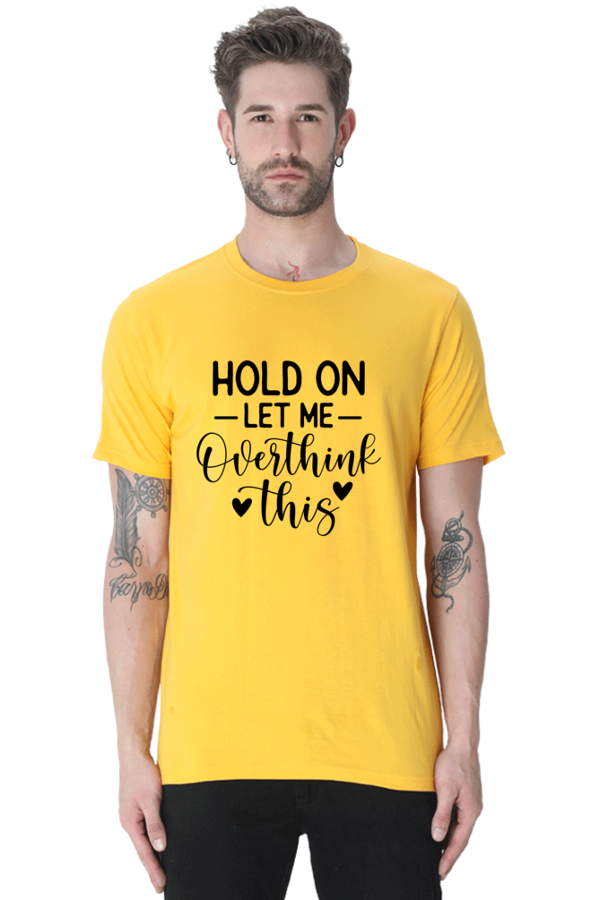 Let Me Overthink Half Sleeve T-shirt