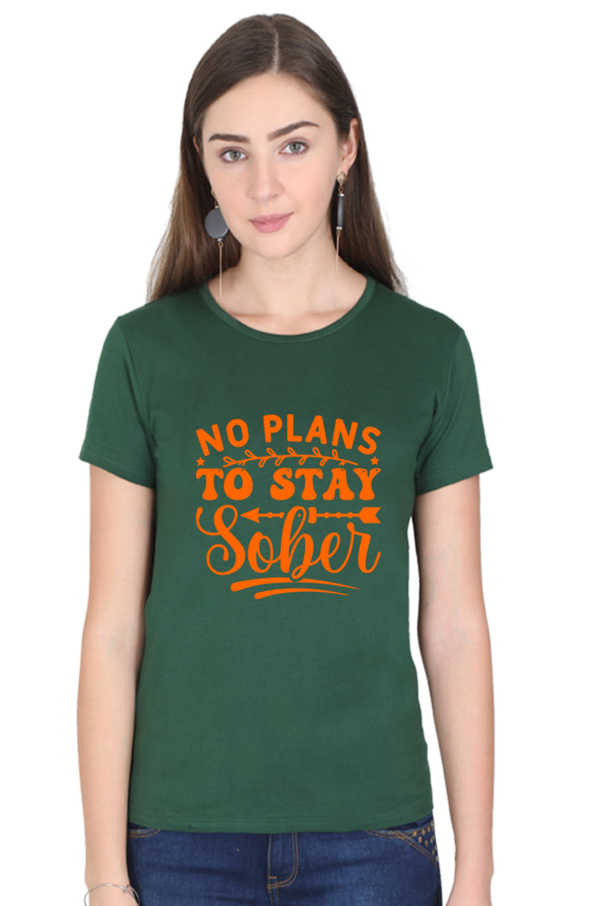 No Plans To Stay Sober - Woman's Half Sleeve Tee